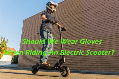 Should We Wear Gloves When Riding An Electric Scooter?